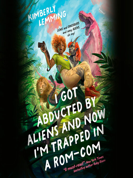 Title details for I Got Abducted by Aliens and Now I'm Trapped in a Rom-Com by Kimberly Lemming - Wait list